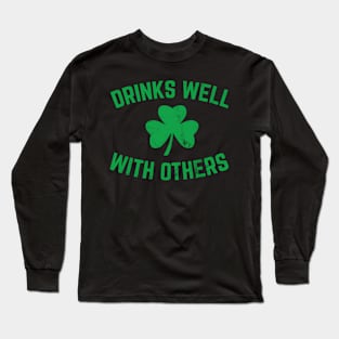 St Patricks Day Drinking Drinks Well Others Long Sleeve T-Shirt